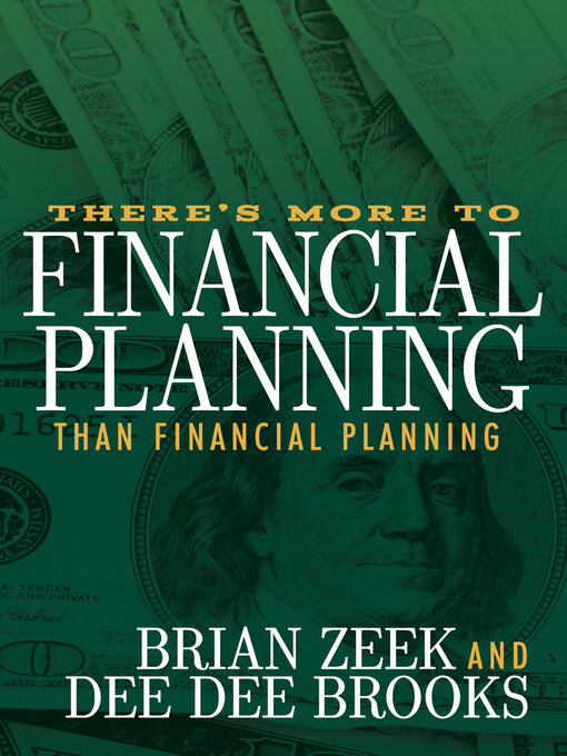 Title details for There's More to Financial Planning Than Financial Planning by Brian Zeek - Available